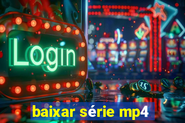 baixar série mp4